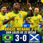Brasil Kalahkan Skotlandia 3-0, Amankan Tiket Babak 32 Besar