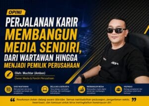Muchtar (Ambon), owner media dan pendiri perusahaan, menceritakan perjalanan karier membangun media sendiri dari wartawan hingga menjadi pemilik perusahaan.
