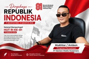 Mukhtar Ambon Pimpinan Perusahaan PT Banten Media Nusantara menyampaikan ucapan HUT RI ke-81